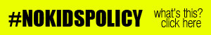 No Kids Policy